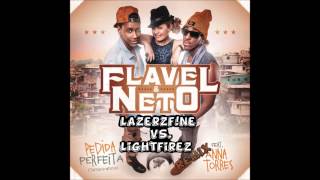 Flavel amp Neto Feat Anna Torres  Pedida Perfeita LazerzFne Vs LightFirez Remix Edit [upl. by Berna]