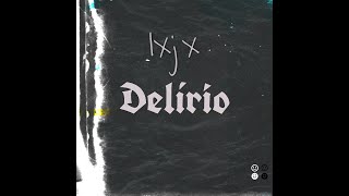 IXJX  Delírio prod JPG e ADRJ [upl. by Lipscomb253]