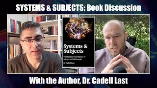 Systems amp Subjects Book Discussion w Cadell Last [upl. by Fredela]