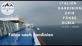 Italien  Sardinien 2018  Mit der Fähre von Livorno nach Olbia  VLOG  003 [upl. by Zarah]