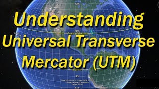 Introduction to UTM Universal Transverse Mercator [upl. by Rofotsirk794]