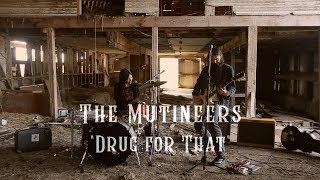 The Mutineers – Drug for That [upl. by Tower]