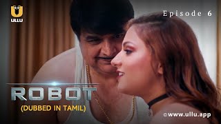 Robot  Dubbed In Telugu  Episode  06  Streaming Now  Subscribe Ullu App Now [upl. by Etnomaj]