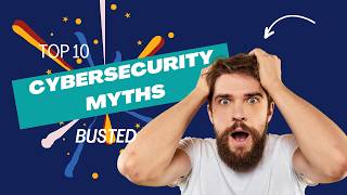 Top 10 Cybersecurity Myths Busted  What You Need to Know [upl. by New]