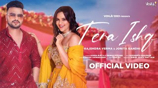 TERA ISHQ Gajendra Verma Jonita Gandhi ft WanderersHub  Harsh Gupta Prerna Malhan  Love Song [upl. by Hendricks]