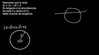 Demostrar que la recta es tangente a la circunferencia y hallar el punto de tangencia [upl. by Stubbs201]