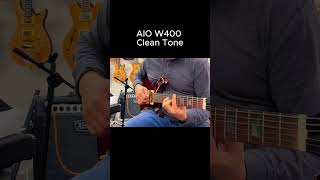 AIO W400 clean tone guitar guitarist guitarshop electricguitar aioguitar bassguitar bass [upl. by Corvese]