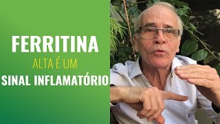 FERRITINA ALTA É UM SINAL INFLAMATÓRIO [upl. by Fisher807]