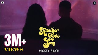 Another Love Song  Official Music Video  MICKEY SINGH 40K  punjabisong [upl. by Shlomo]