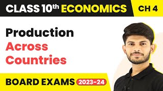 Production Across Countries  Globalisation amp the Indian Economy  Class 10 Economics Ch 4 202324 [upl. by Robbin]