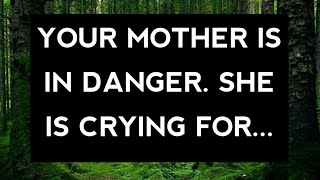 🌈 Your mother is in danger They are crying for Something they want  prophetic word  god says [upl. by Armond]