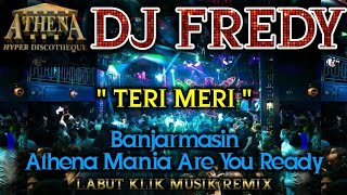 DJ FREDY  TERI MERI  Banjarmasin Athena Mania Are You Ready [upl. by Jeffrey480]