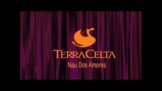 TERRA CELTA  Nau Dos Amores [upl. by Notneb]