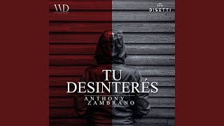 Tu Desinterés [upl. by Assyn]