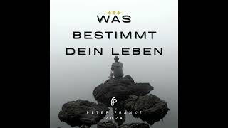 Peter Franke  Was bestimmt dein Leben [upl. by Tergram]