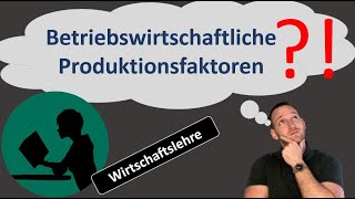 Betriebswirtschaftliche Produktionsfaktoren [upl. by Nnazil931]