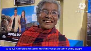 Da ka Bos wan ki paitbah na Umsning haba ki wan peit ia ka Film Dhaka Escape [upl. by Mirelle]