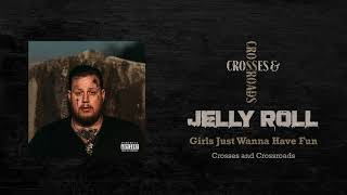 Jelly Roll  Girls Just Wanna Have Fun Official Audio [upl. by Yelyk150]