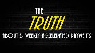 The Truth About Bi weekly Accelerated Payments [upl. by Ecinaj]