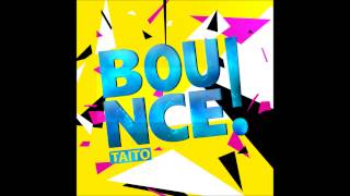 TAITO  Bounce Original Mix [upl. by Ticknor]