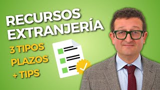 ¿Qué es un RECURSO PARA EXTRANJERÍA y Qué TIPOS hay 📃Plazos Ventajas y Consejos CLAVE ✅ [upl. by Randy]