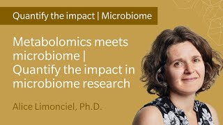 Metabolomics meets microbiome  Quantify the impact in microbiome research [upl. by Marr]