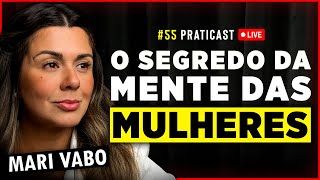 QUAL O SEGREDO DAS MULHERES  Mari Vabo  Praticast 55 [upl. by Nylde905]