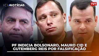 PF indicia Bolsonaro Mauro Cid e Gutemberg Reis por Falsificação [upl. by Vlad]