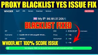 Whoernet Proxy Blacklist Yes Issue Fixed 🔥 What is Proxy Blacklist Issue [upl. by Adnofal]