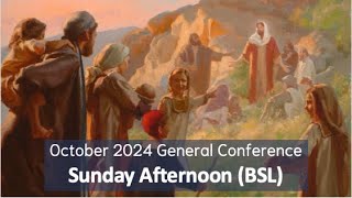 2024 October General Conference  Sunday Afternoon Session BSL [upl. by Kip774]