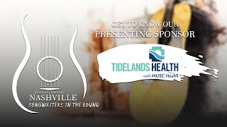 Nashville Songwriters in the Round  Get To Know Our Presenting Sponsor  Tidelands Health [upl. by Crudden]