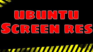 Ubuntu  Adding Screen Resolutions [upl. by Seligmann]