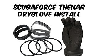 How to Install Gloves on the Scuba Force Thenar Dryglove System [upl. by Lucretia]