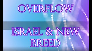 Overflow Israel amp New Breed [upl. by Bartlet815]