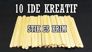 10 IDE BERGUNA DARI STIK ES KRIM [upl. by Jenni]