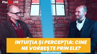 Intuiția și Percepția Cine ne vorbește prin ele cu Oreste Teodorescu [upl. by Renmus]