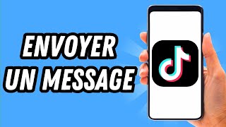 Comment envoyer un message sur TikTok en 2024 GUIDE COMPLET [upl. by Rihsab341]