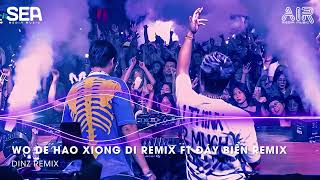 NONSTOP VINAHOUSE 2023 ♫  WO DE HAO XIONG DI ft ĐÁY BIỂN REMIX  NHẠC TRUNG QUỐC REMIX HOT TIKTOK [upl. by Danaher188]