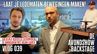 Laat je ledematen bewegingen maken  DE AVONDSHOW BACKSTAGE  VLOG 039 [upl. by Veneaux]