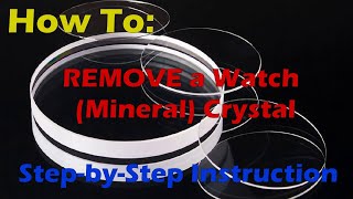 How To REMOVE a Watch Mineral Crystal  Watch Repair  StepbyStep Instruction [upl. by Kermy]