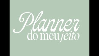 PLANNER DO MEU JEITO S2 [upl. by Callista]