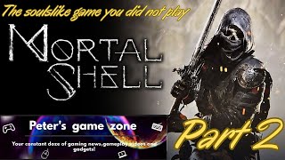 Mortal Shell Gameplay Part 2 [upl. by Eicyaj]