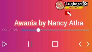 AWANIA BY NANCY ATHA LUGBARA GOSPEL SONGKINDLY SUBSCRIBE TO LUGBARA GALLERY TV [upl. by Fugazy]