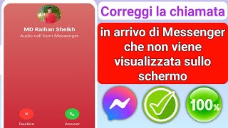 Risolvi la chiamata in arrivo di Messenger che non viene visualizzata sullo schermo 2024 [upl. by Ylrae]