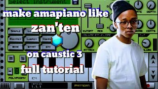 how to make amapiano like zanten on caustic 3 for beginnersfull tutorial [upl. by Ihcego]