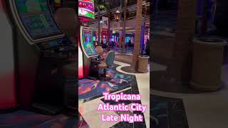 Late Night at the Tropicana Casino Atlantic City [upl. by Igor]