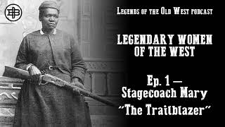 LEGENDS OF THE OLD WEST  Women of the West Ep1 — Stagecoach Mary [upl. by Acimak]