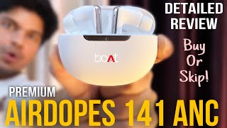 Boat Airdopes 141 ANC TWS Detailed Review  boAt Airdopes 141 Buy Or Not [upl. by Ybocaj]