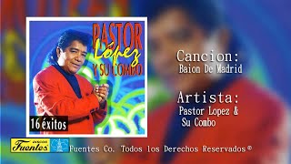 Baion De Madrid  Pastor Lopez Y Su Combo Discos Fuentes [upl. by Kraus]