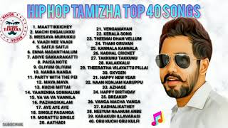 HIPHOP TAMIZHA BEST 40 SONGS [upl. by Lamar]